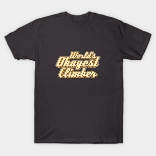 World's okayest Climber typography T-Shirt